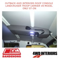OUTBACK 4WD INTERIORS ROOF CONSOLE LANDCRUISER TROOP CARRIER V8 MODEL ONLY 07-ON